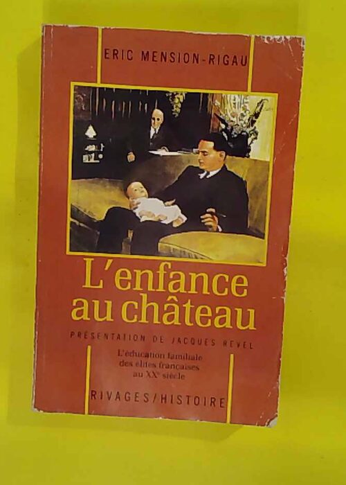 Enfance au château – éducation familiale des... Enfance au château – éducation familiale des...