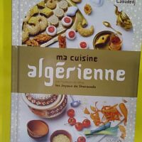 Ma cuisine algérienne – Sherazade Laoudedj Ma cuisine algérienne - Sherazade Laoudedj