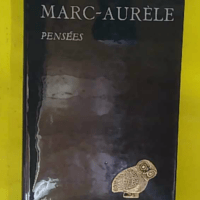 Pensées MARC-AURELE - traduction de A.I. TRANNOY Budé - Edition avec couverture rigide entoilée et son rhodoid - Marc-Aurele
