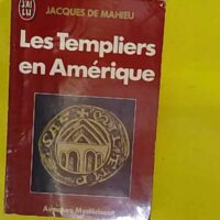 Les Templiers en amerique – Mahieu Jacques De Les Templiers en amerique - Mahieu Jacques De