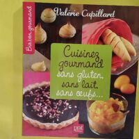 Cuisinez gourmand sans gluten sans lait sans oeufs – Valerie Cupillard Cuisinez gourmand sans gluten sans lait sans oeufs - Valerie Cupillard