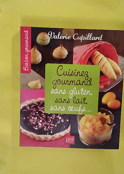 Cuisinez gourmand sans gluten sans lait sans oeufs – Valerie Cupillard Cuisinez gourmand sans gluten sans lait sans oeufs – Valerie Cupillard