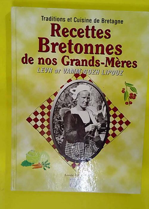 Recettes bretonnes de nos grands-ères – Traditions... Recettes bretonnes de nos grands-ères – Traditions...