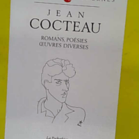 Romans poésies poésie critique théâtre cinéma – Jean Cocteau Romans poésies poésie critique théâtre cinéma - Jean Cocteau