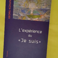 expérience du je suis – Georg Kühlewind L expérience du je suis - Georg Kühlewind