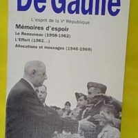 émoires d espoir. suivi d un choix d Allocutions et messages... Mémoires d espoir. suivi d un choix d Allocutions et messages sur la IVe et la Ve Républiques 1946-1969 - Charles de Gaulle