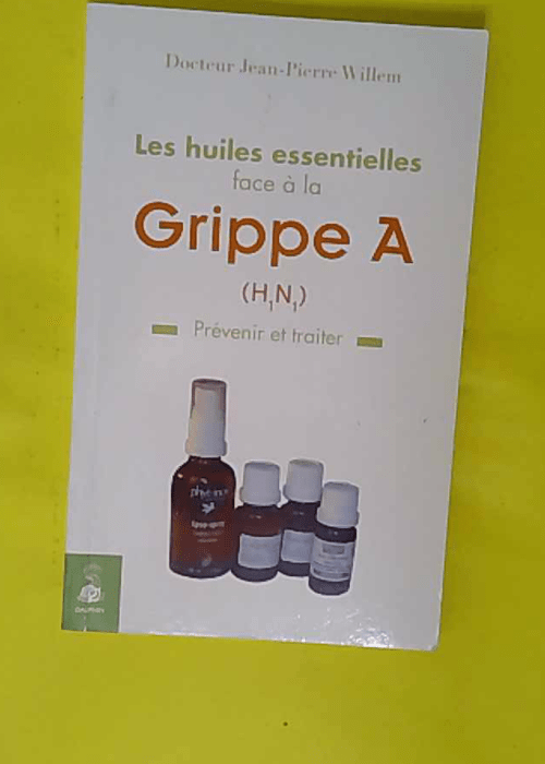 Les huiles essentielles face à la grippe A –... Les huiles essentielles face à la grippe A –...
