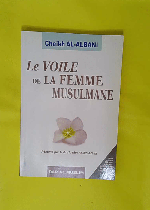Le Voile de la Femme Musulmane – Shaykh Al Albani Le Voile de la Femme Musulmane – Shaykh Al Albani