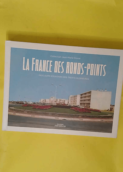 La france des ronds points – Jean-Marie... La france des ronds points – Jean-Marie...