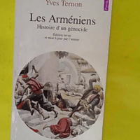 Les Arméniens. Histoire d un génocide – Yves Ternon Les Arméniens. Histoire d un génocide - Yves Ternon