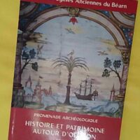 Histoire et patrimoine autour d Oloron - N° 1 - Histoire et patrimoine autour d Oloron - Anne-Christine Bardinet