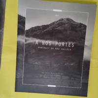 À nos portes portrait de nos vallées –... À nos portes portrait de nos vallées - Adrien Basse-Cathalinat