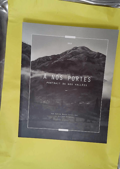 À nos portes portrait de nos vallées –... À nos portes portrait de nos vallées –...