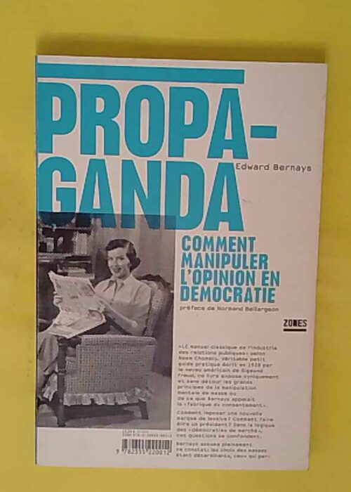 Propaganda – Comment manipuler opinion en démocratie – Edward Bernay… Propaganda – Comment manipuler opinion en démocratie – Edward Bernay…