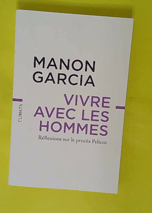 Vivre avec les hommes – Réflexions sur le procè... Vivre avec les hommes – Réflexions sur le procè...