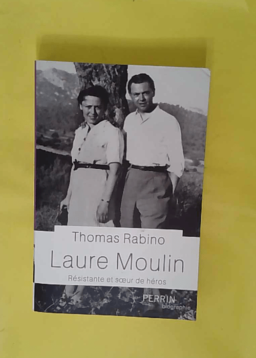Laure Moulin – Résistante et œur de héros –... Laure Moulin – Résistante et œur de héros –...
