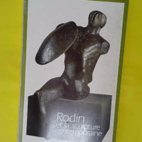 Rodin et la sculpture contemporaine – Compte... Rodin et la sculpture contemporaine - Compte rendu du colloque - Jean Chatelain