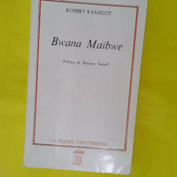 Bwana Maïbwe – préface de Haroun Tazieff – Robert Ramelot Bwana Maïbwe - préface de Haroun Tazieff - Robert Ramelot