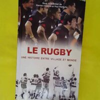 Le rugby une histoire entre village et monde –... Le rugby une histoire entre village et monde - Clastres Patrick