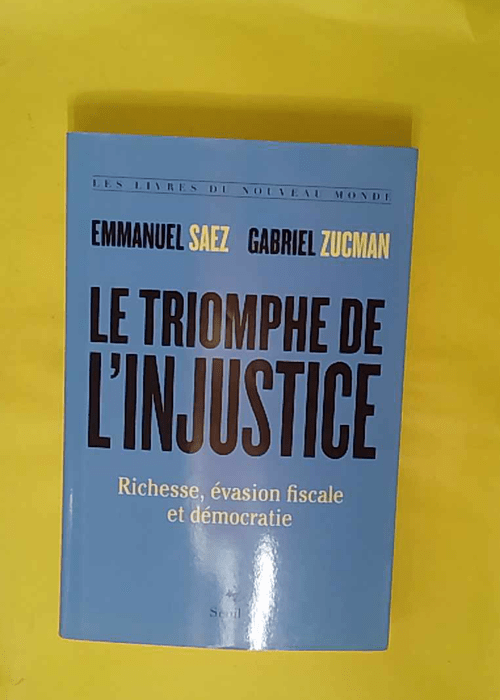 Le Triomphe de injustice – Richesse évasion fiscale... Le Triomphe de injustice – Richesse évasion fiscale...