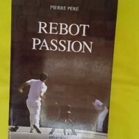 Rebot passion – Pierre Péré Rebot passion - Pierre Péré