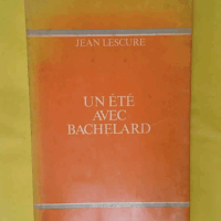 Un Été avec Bachelard - Gaston Bachelard