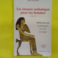 Chemin initiatique pour les femmes - tome 3 - l. Heptagone