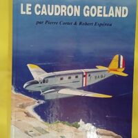 Le Caudron goéland - Pierre Cortet et Robert Espéron