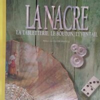 La nacre la tabletterie le bouton l éventail - Laurence Bonnet