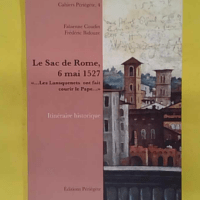 Le Sac de Rome 6 mai 1527 - Les Lansquenets ont fait courir le pape - Fabienne Coudin