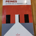 Longues Peines – Le Pari De La Réinsertion – Laflaquière Philippe