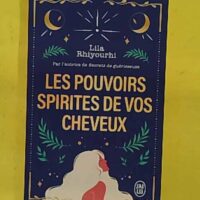 Les pouvoirs spirites de vos cheveux - Lila Rhiyourhi