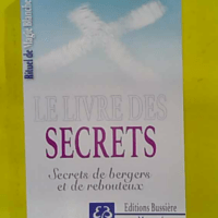 Rituel de Magie blanche Tome 4 - Le livre des secrets - Secrets de bergers et de rebouteux - Benjamin Manassé