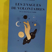 Les trois vagues de volontaires et la nouvelle terre - Dolores Cannon