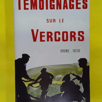 témoignages sur le vercors Drome Isère - Joseph La Picirella - Dédicace de l auteur - Joseph La Picirella