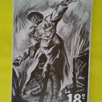 Historique du 18ème Régiment d Infanterie Territoriale par le Lieutenant Deugnier du 18ème R.I.T. Campagne 1914-1918. -