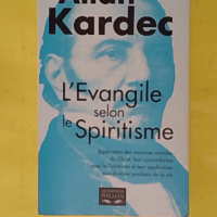 L Evangile selon le spiritisme - Allan Kardec