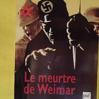 Le meurtre de Weimar - Johann Chapoutot