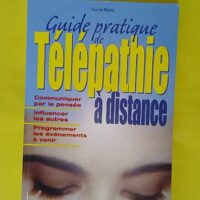 Guide pratique de télépathie à distance - David Phild