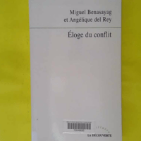 Eloge Du Conflit - Miguel Benasayag