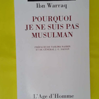 Pourquoi je ne suis pas musulman - essai - Ibn Warraq