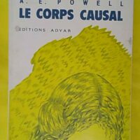 Le corps causal et l égo - Arthur-Edward Powell