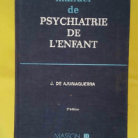 Manuel de psychiatrie de l enfant - Deuxième édition entièrement refondue - Index alphabétique des matières - Julian de Ajuriaguerra