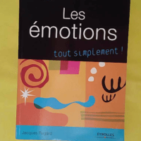 Les emotions tout simplement - Jacques Regard