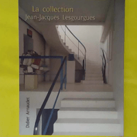 la collection jean jacques lesgourgues -
