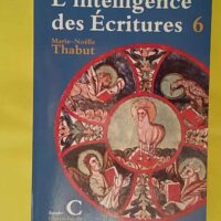 L intelligence des Ecritures - Dimanches du temps ordinaire - Marie-Noëlle Thabut