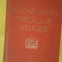 Vocabulaire de théologie biblique - Publié sous la direction de Xavier Léon-Dufour - Jean Duplacy