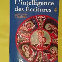 L intelligence des Ecritures - Dimanches du temps ordinaire - Marie-Noëlle Thabut