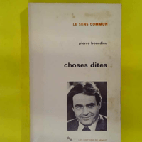 Choses dites - Pierre Bourdieu
