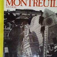 Montreuil Sous Bois Des Origines A Nos Jours - Willlard Claude/ Fort José